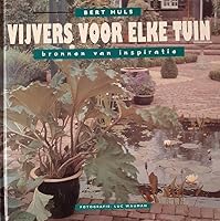 Vijvers voor elke tuin, bronnen van inspiratie 9051124457 Book Cover