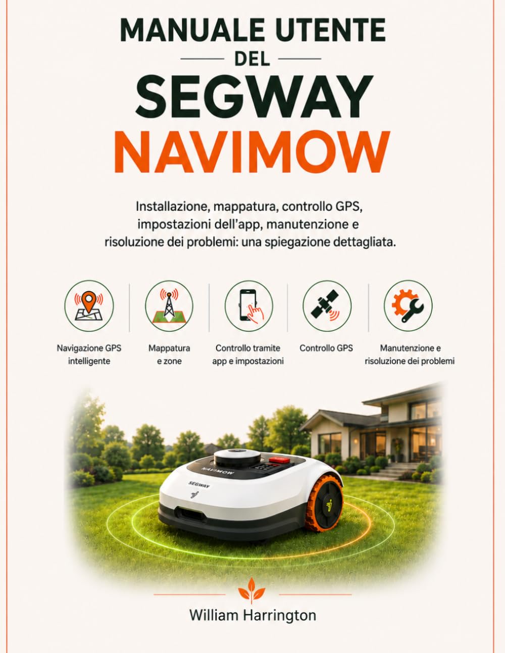 Manuale utente del Segway Navimow: Installazione, mappatura, controllo GPS, impostazioni dell'app, manutenzione e risoluzione dei problemi: una spiegazione dettagliata.