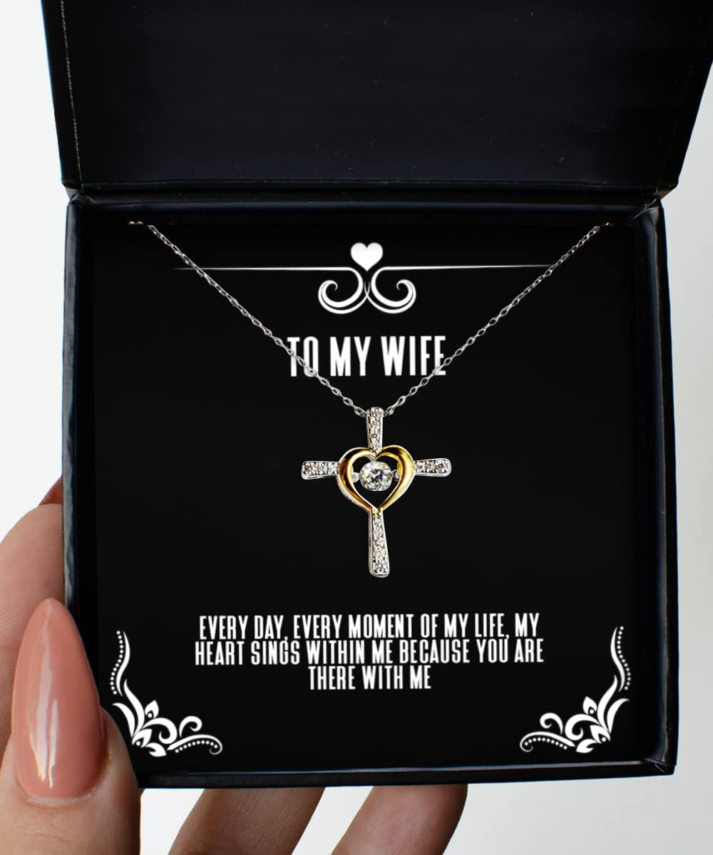 Brilliant Wife Gifts, Every Day, Every Moment of My Life, My Heart Sings Within, Inspirational Cross Dancing Necklace for Wife from Husband