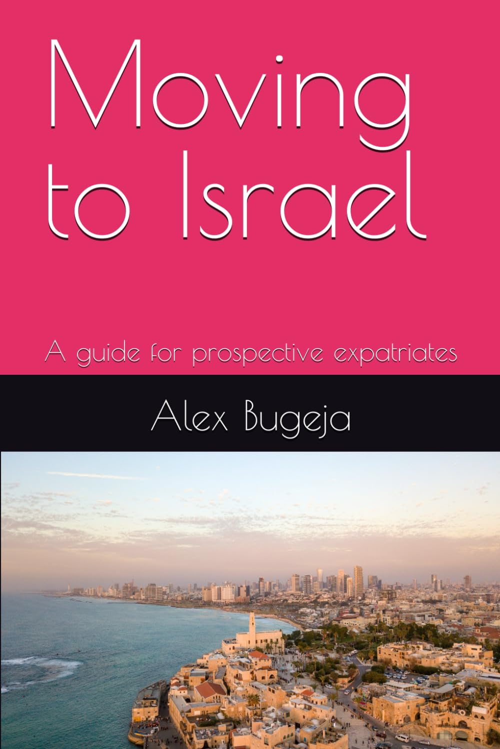 Moving to Israel: A guide for prospective expatriates