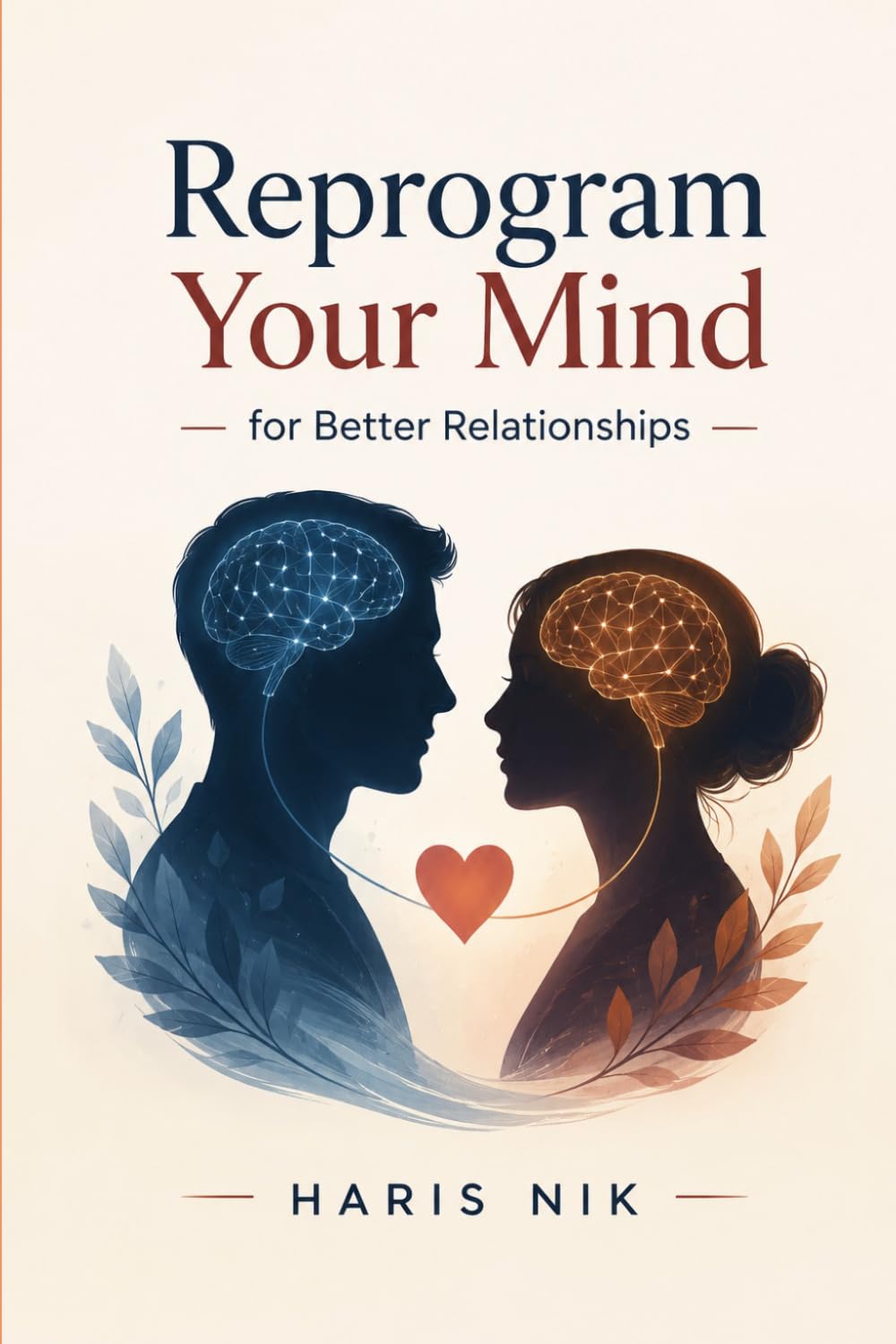 Reprogram Your Mind for Better Relationships