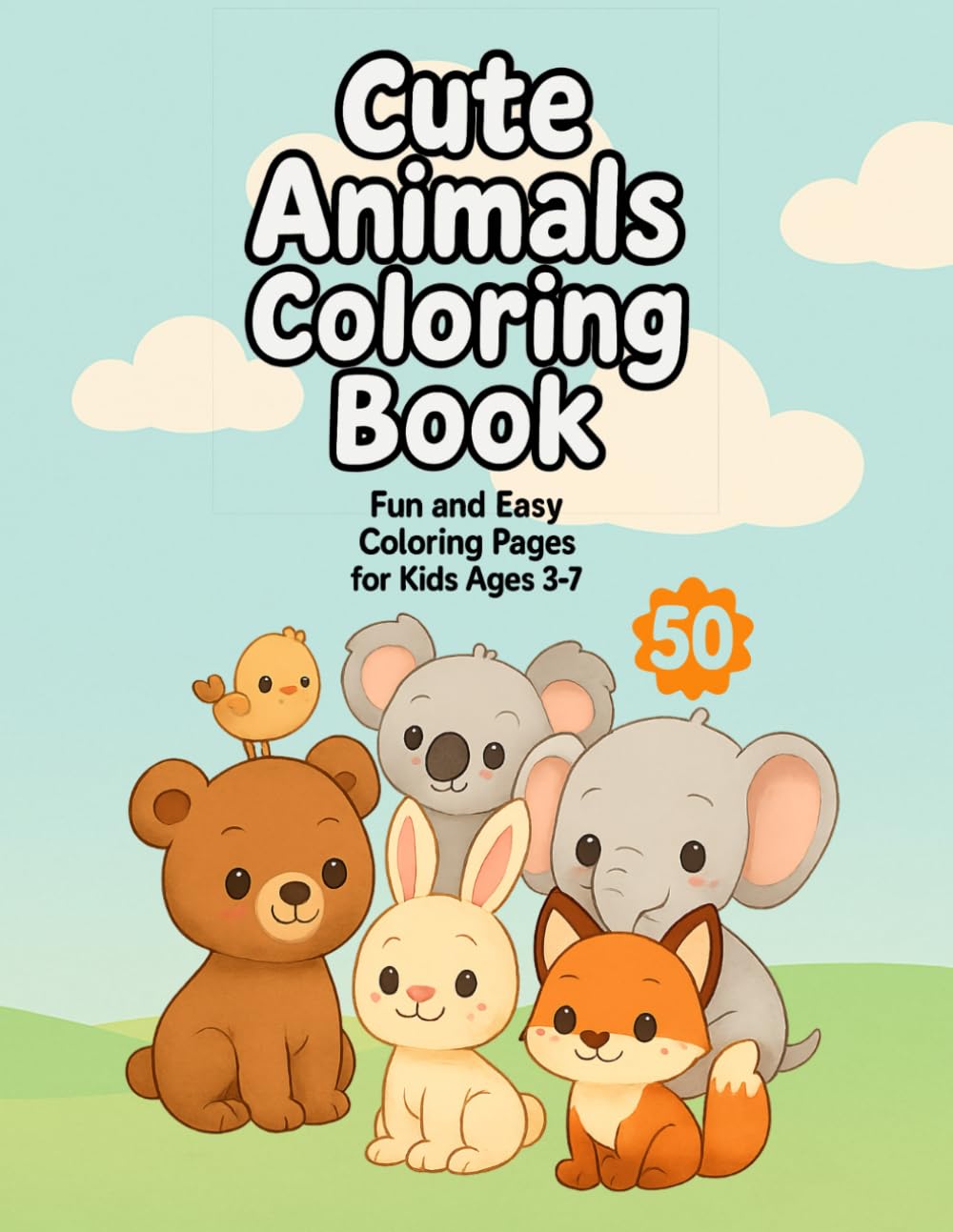 Cute Animals Coloring Book: 50 Fun and Easy Coloring Pages for Kids Ages 3-7