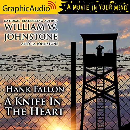 William W. Johnstone, J.A. Johnstone A Knife in the Heart - Hank Fallon, Book 4 [Dramatized Adaptation]