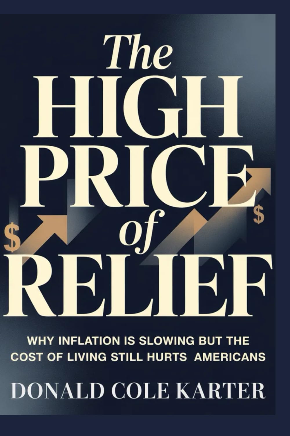 The High Price of Relief: Why Inflation Is Slowing but the Cost of Living Still Hurts Americans