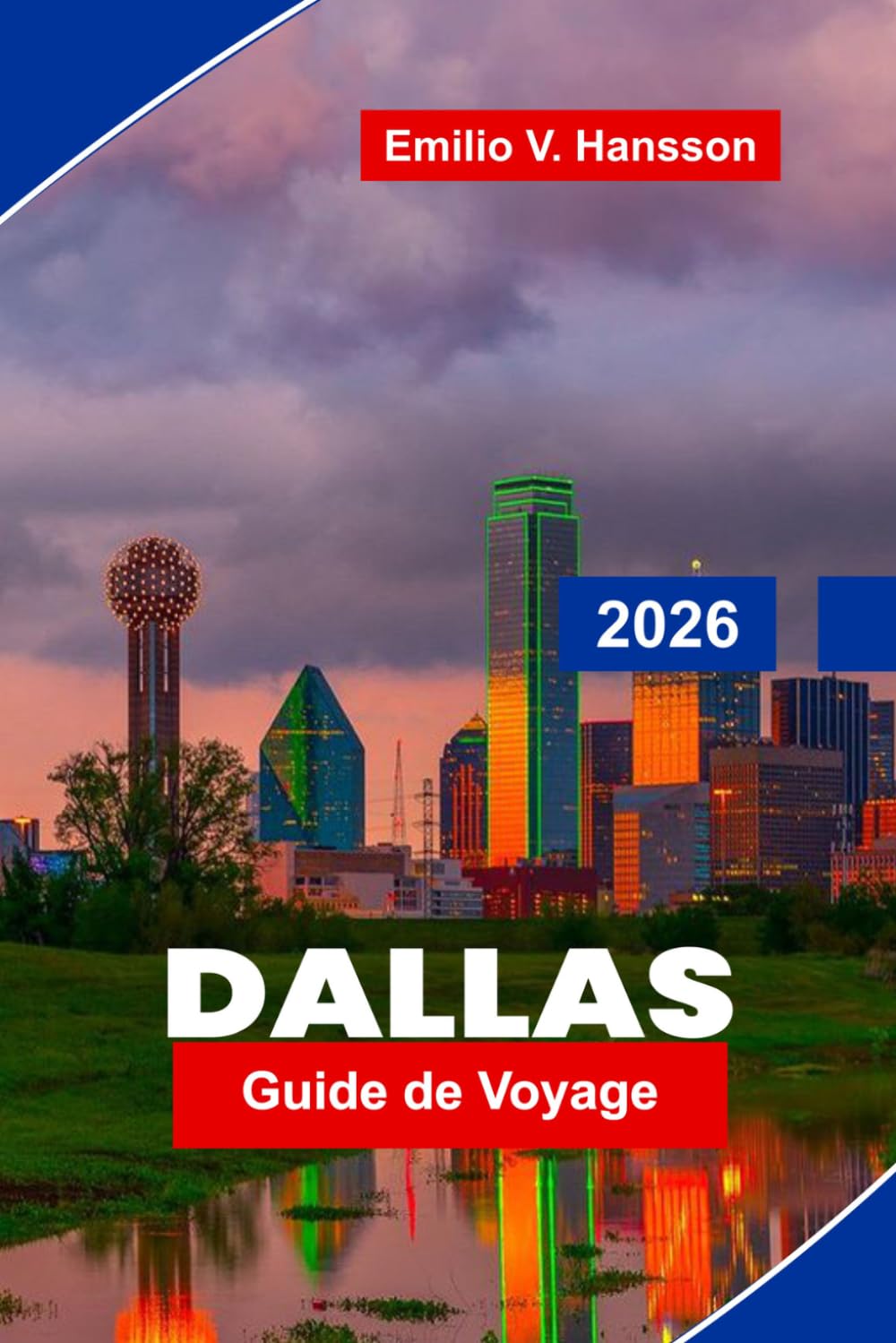 Dallas Guide de voyage 2026: Découvrez l'architecture moderne, les attractions culturelles, la cuisine locale, les parcs et des conseils pratiques pour votre voyage au Texas