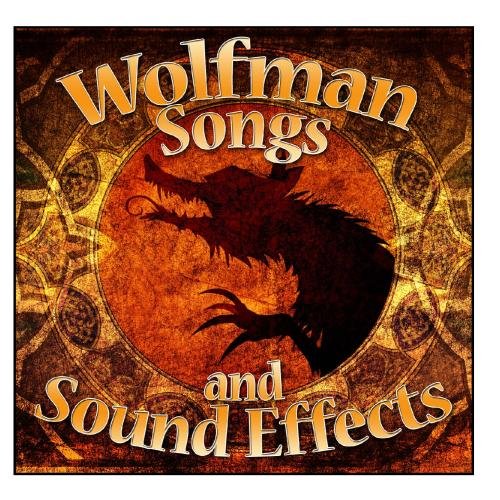 Wolfman Songs and Sound Effects CDs & Vinyl