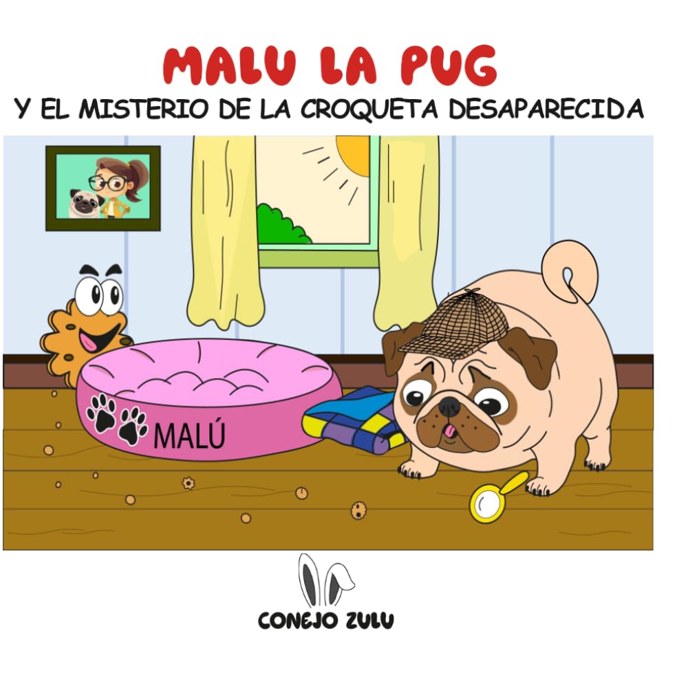 MALU LA PUG: Y EL MISTERIO DE LA CROQUETA DESAPARECIDA