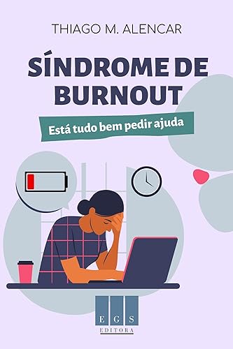 Síndrome de Burnout: Está tudo bem pedir ajuda (Portuguese Edition)