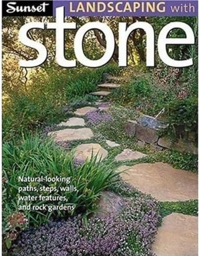 Sunset Landscaping with Stone: Natural-Looking Paths, Steps, Walls, Water Features, and Rock Gardens