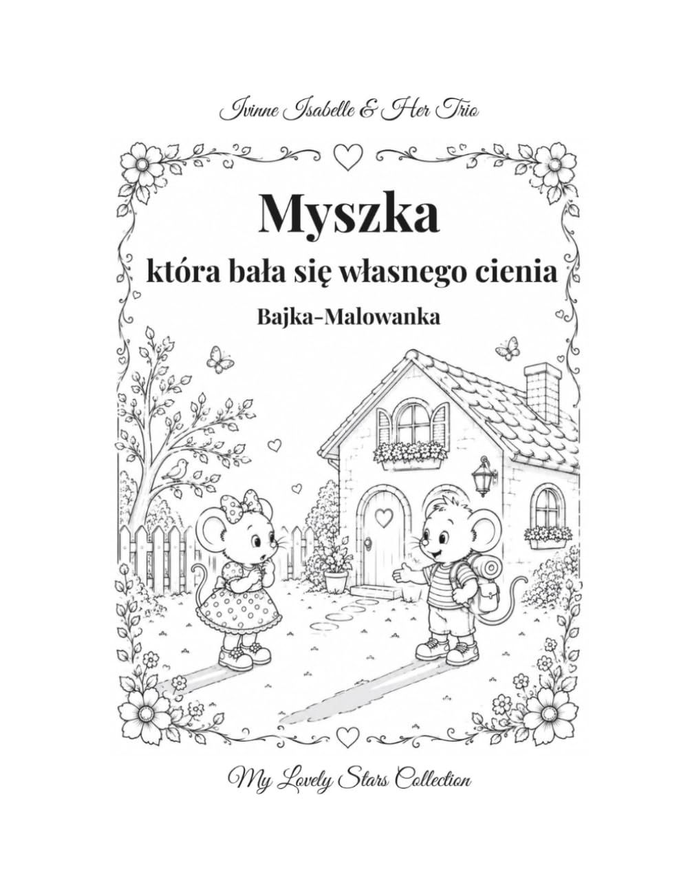 Myszka, która bała się własnego cienia: Bajka-Malowanka (Przygody Myszki)