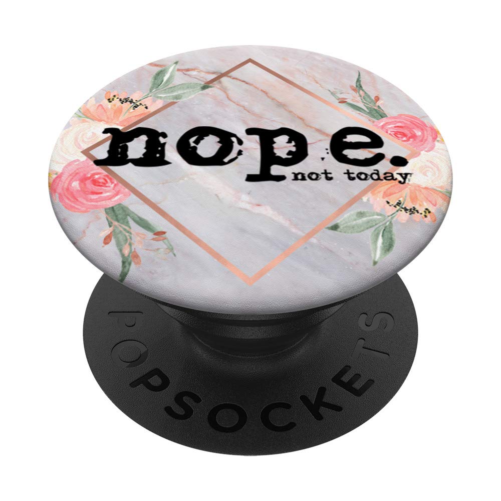 Nope. Not Today in Rose Pink Floral PACL098e PopSockets PopGrip: Swappable Grip for Phones & Tablets
