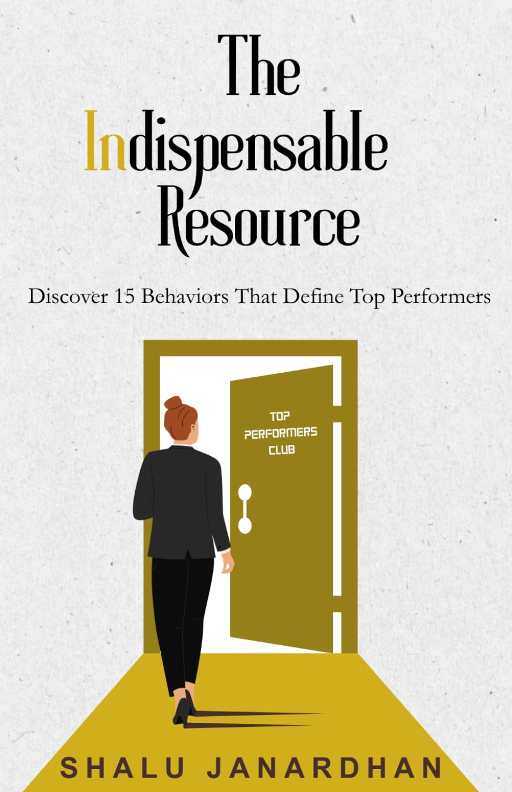 The Indispensable Resource: Discover 15 Behaviors That Define Top Performers
