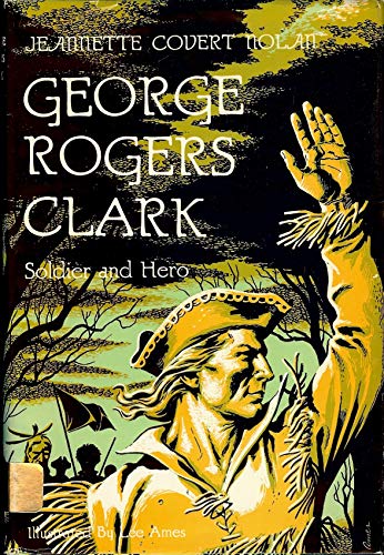 George Rogers Clark: Soldier and Hero (A Messne... B000J6GN8S Book Cover