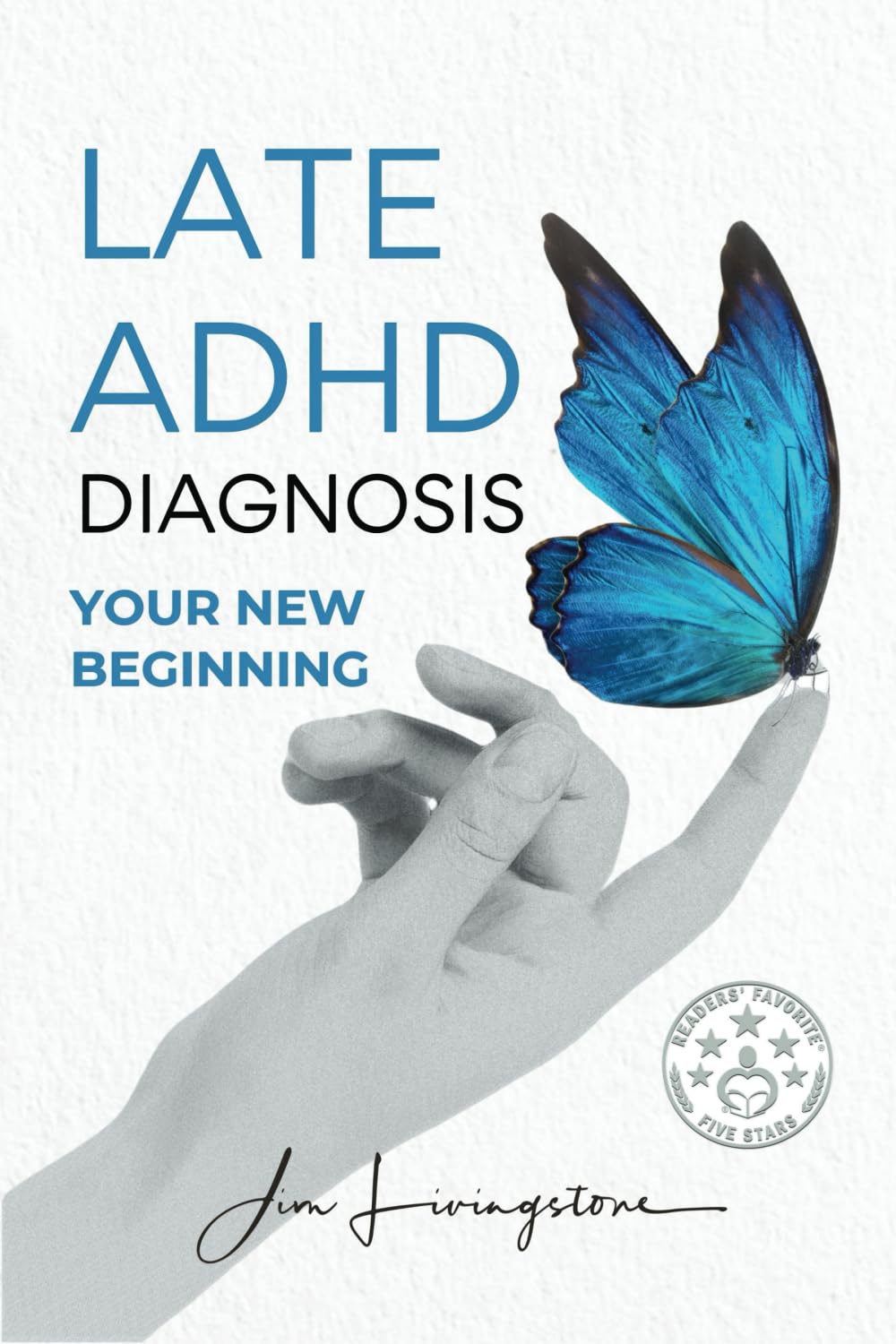 LATE ADHD DIAGNOSIS: Your New Beginning