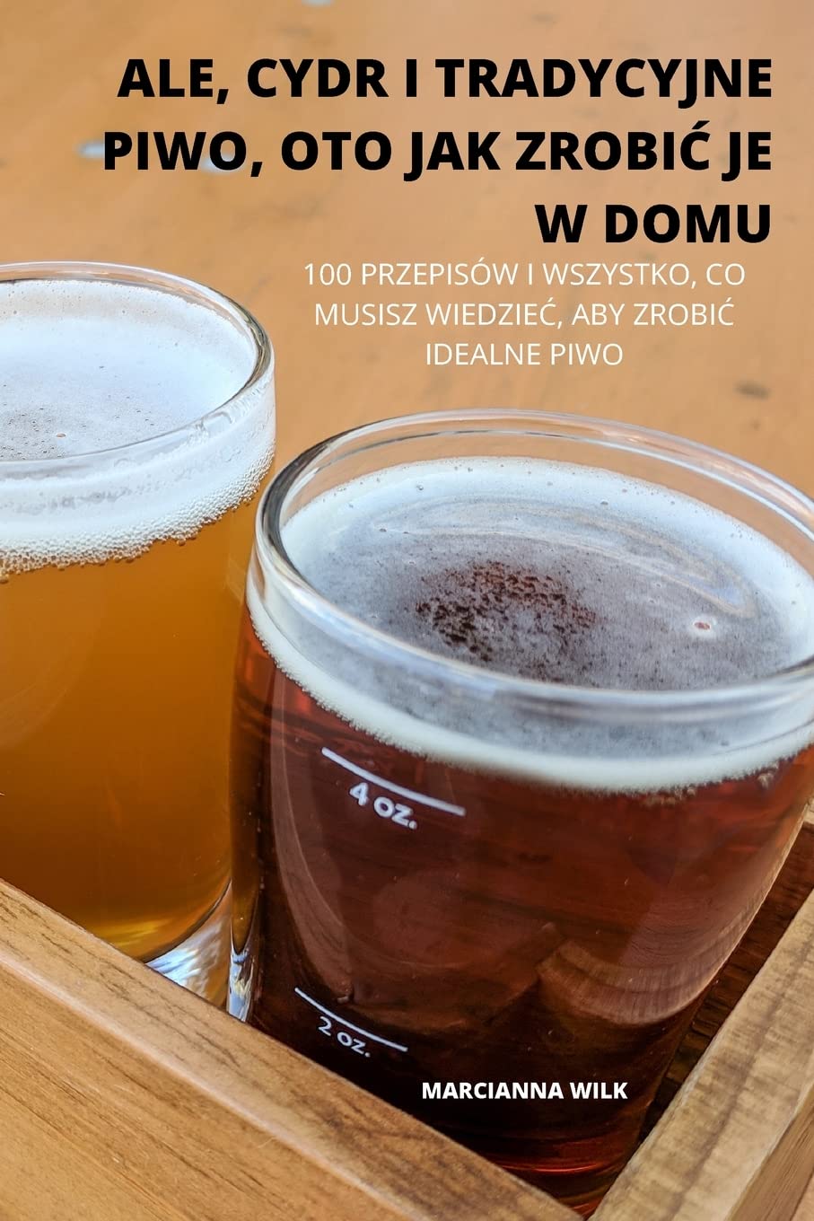 ALE, CYDR I TRADYCYJNE PIWO, OTO JAK ZROBIĆ JE W DOMU