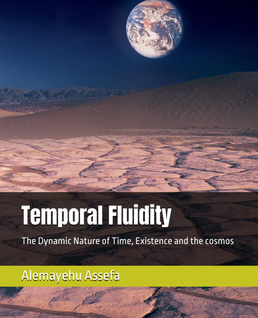Temporal Fluidity: The Dynamic Nature of Time, Existence and the cosmos