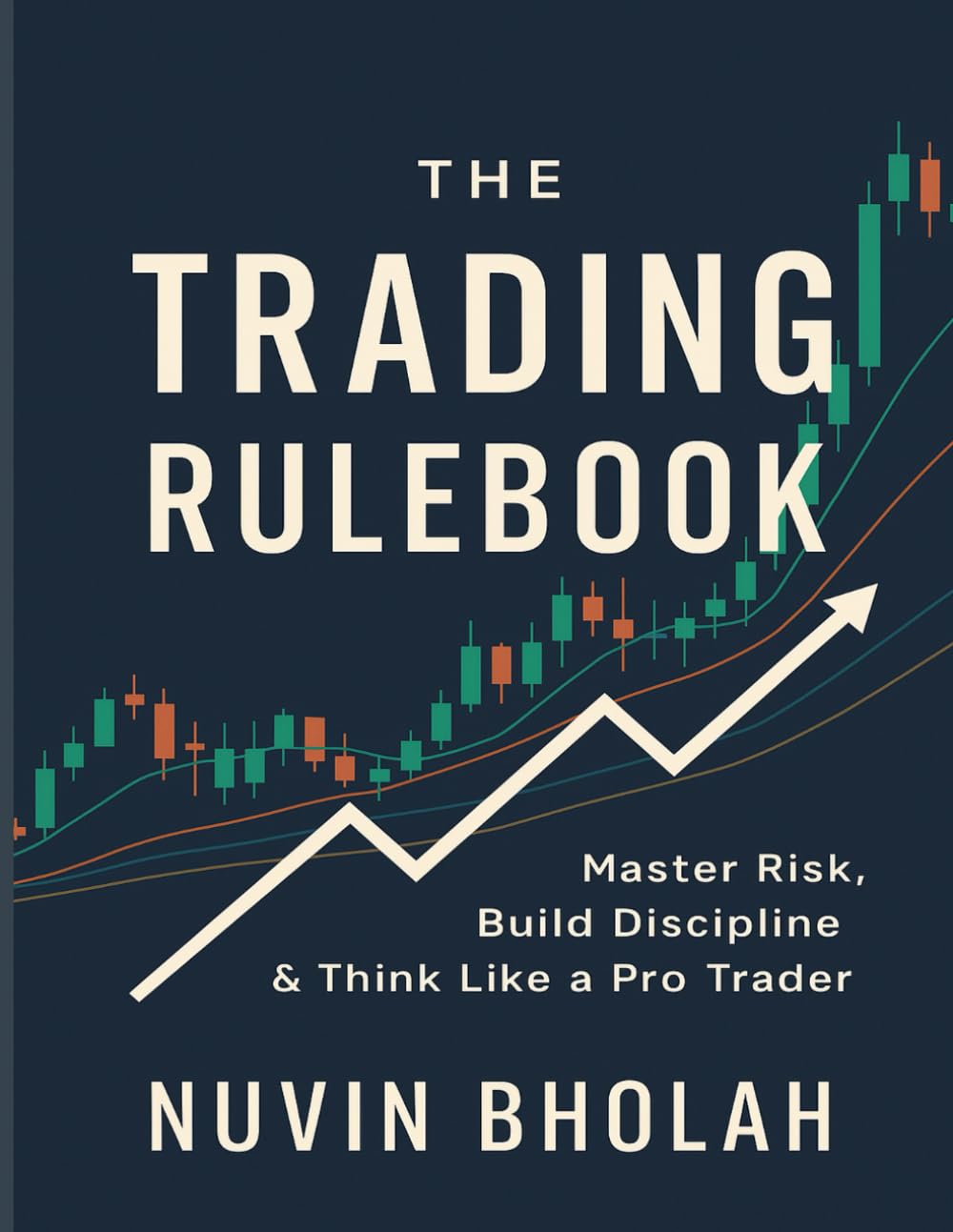 The Trading Rulebook: Master Risk, Build Discipline & Think Like a Pro Trader