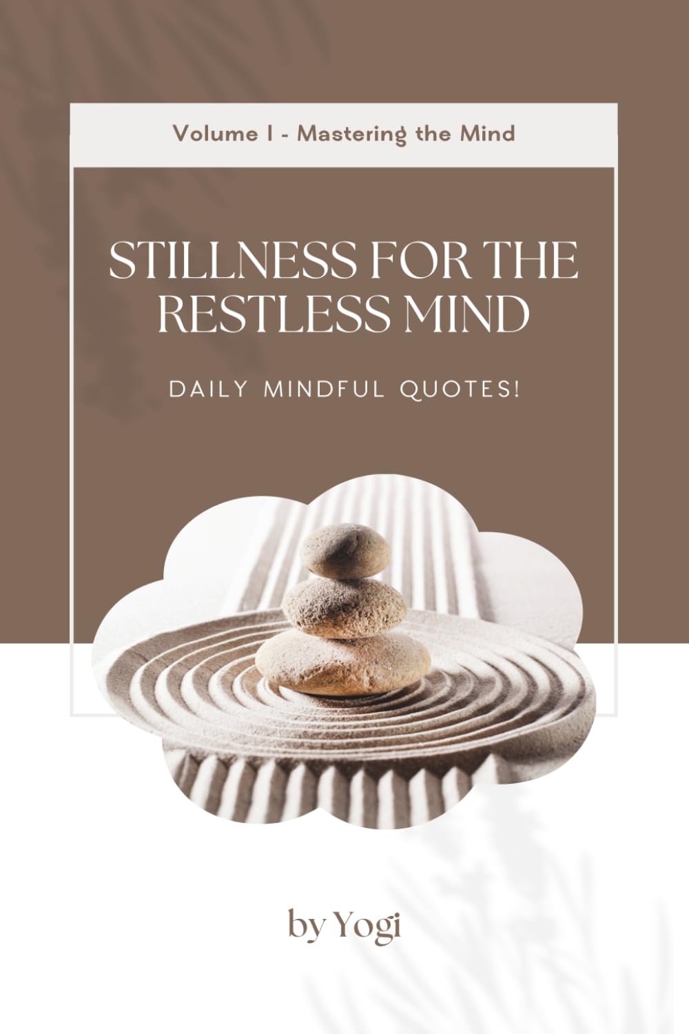 Mastering the Mind (STILLNESS FOR THE RESTLESS MIND)