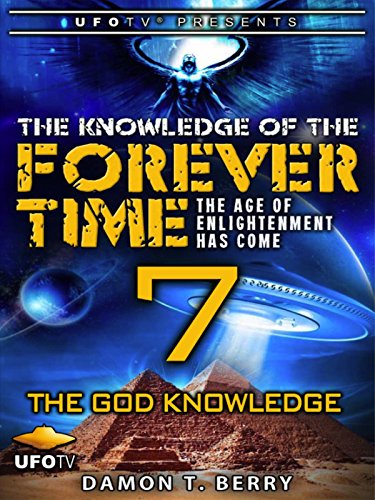 The Knowledge of the Forever Time 7 - The God Knowledge