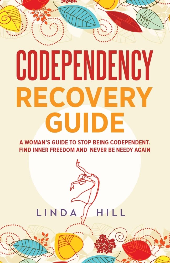 Codependency Recovery Guide A Woman's Guide to Stop Being Codependent