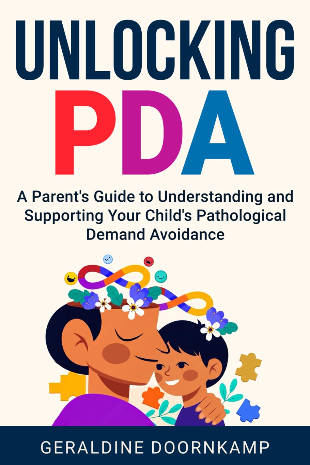 Unlocking PDA: A Parent's Guide to Understanding and Supporting Your Child's Pathological Demand Avoidance