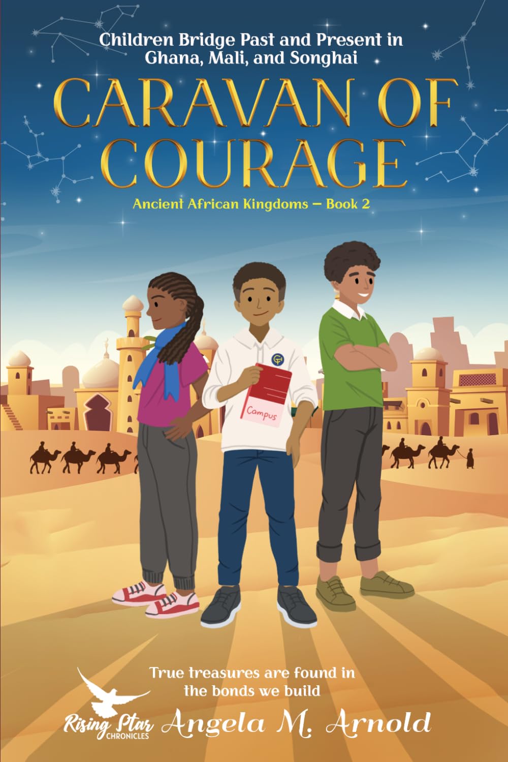 Caravan of Courage: Ancient African Kingdoms: Children Bridge Past and Present in Ghana, Mali, and Songhai