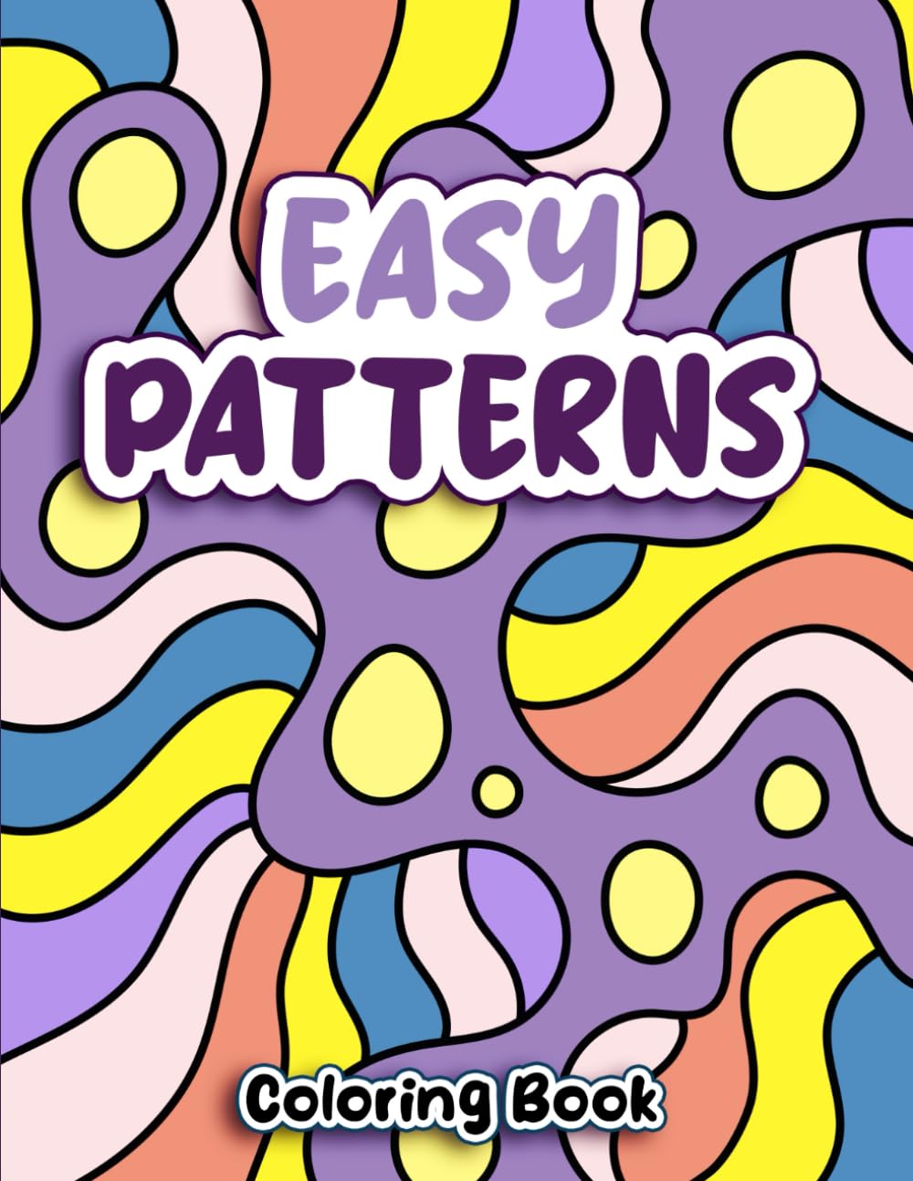 Easy Patterns Satisfying Coloring Book for Adults / Kids the NEW Book Stressless