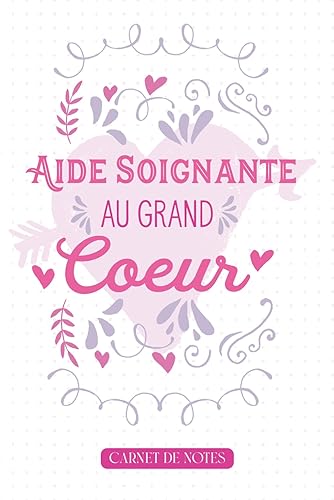 Aide Soignante au grand coeur: Carnet de notes Pointillé A5 pour Aide Soignante - 120 pages grille à points- planification - organisation - journal - ... , Noël , fin d’année (French Edition)