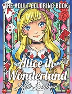 Alice In Wonderland An Adult Coloring Book By Jade Summer
