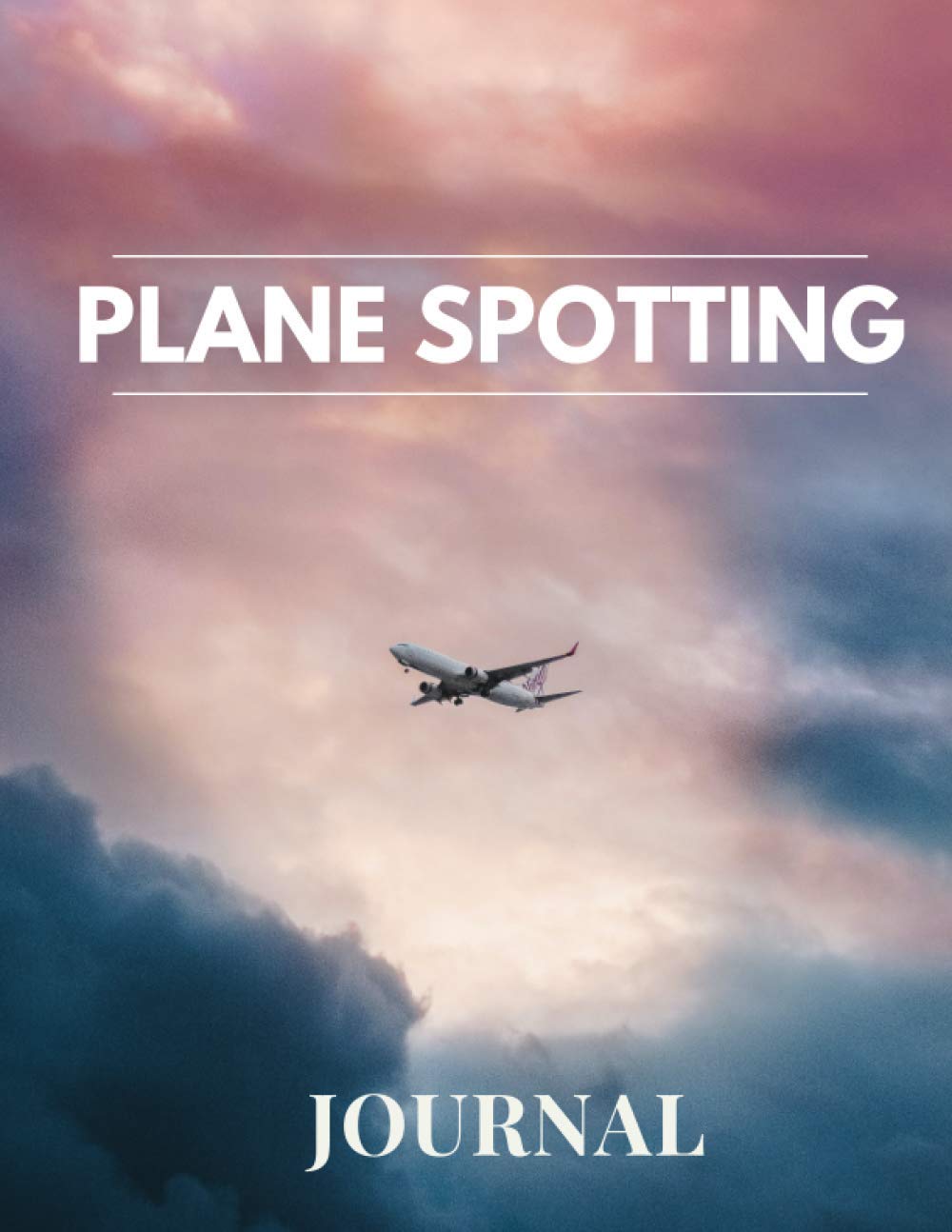 Plane Spotting Journal: Aircraft Spotting Journal | Notebook for Plane Spotters | Logbook Aviation Gift