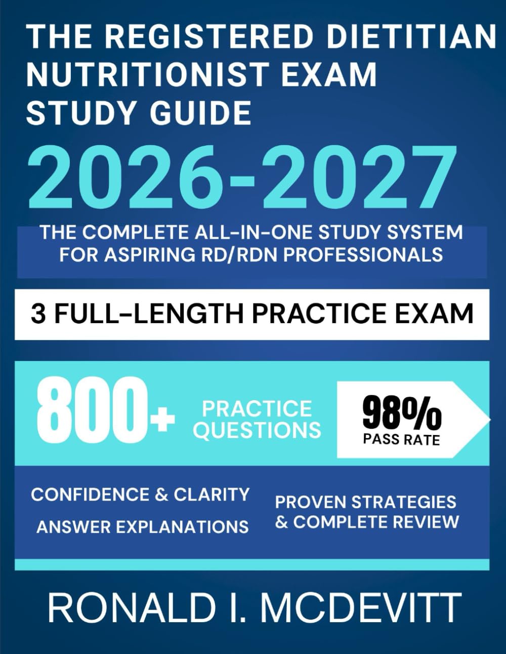 The Registered Dietitian Nutritionist Exam Study Guide 2026-2027: The Complete All-in-One Study System for Aspiring RD/RDN Professionals