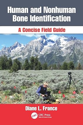 HUMAN AND NONHUMAN BONE IDENTIFICATION A CONCISE FIELD GUIDE (PB 2010)