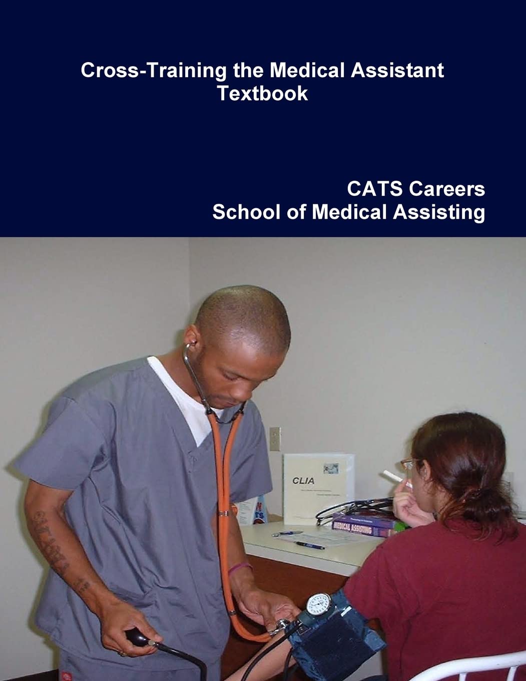 2010 CrossTraining the Medical Assistant Textbook School of Medical