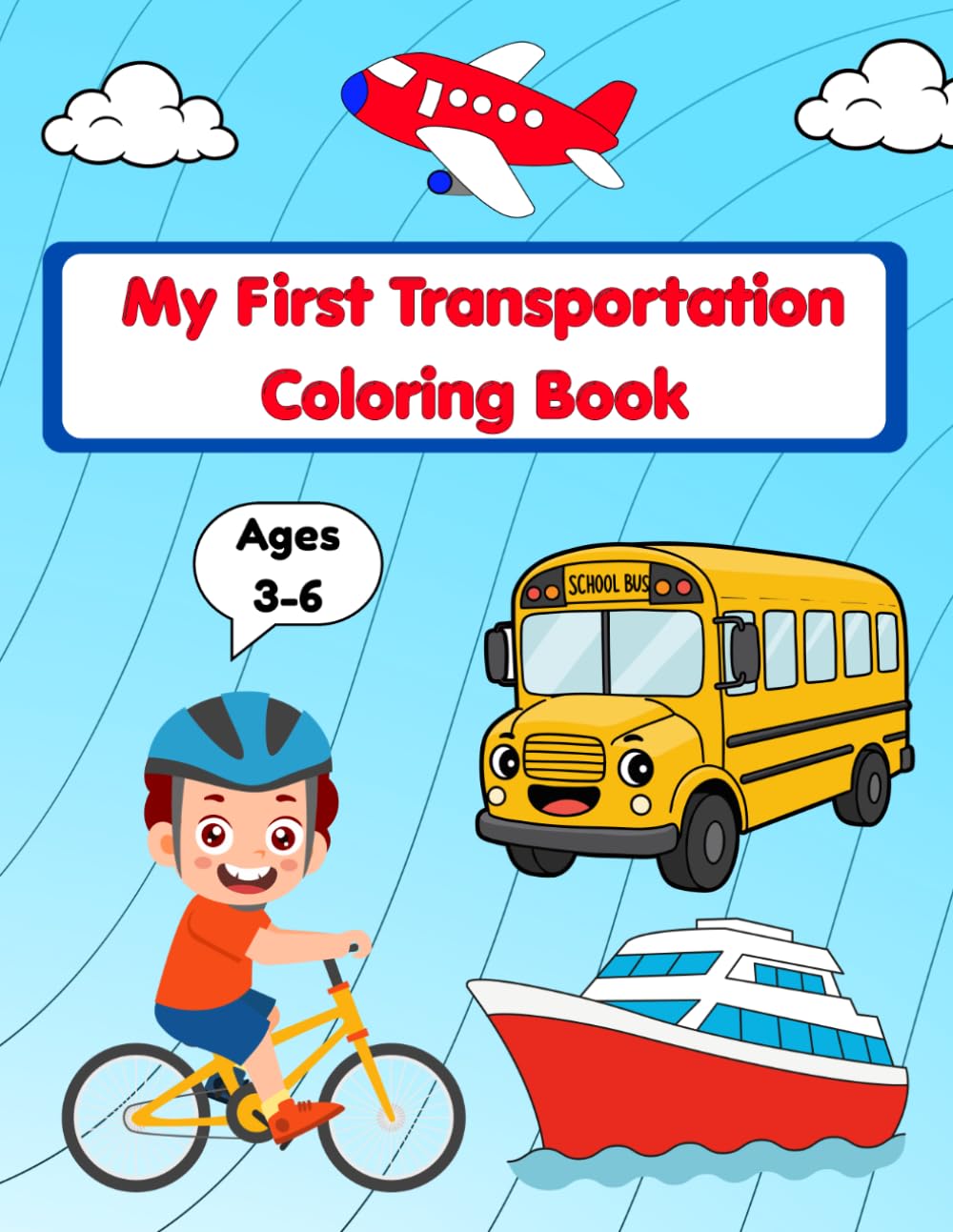 My First Transportation Coloring Book for Kids: Cars, Trucks, Planes & More | Ages 3–6
