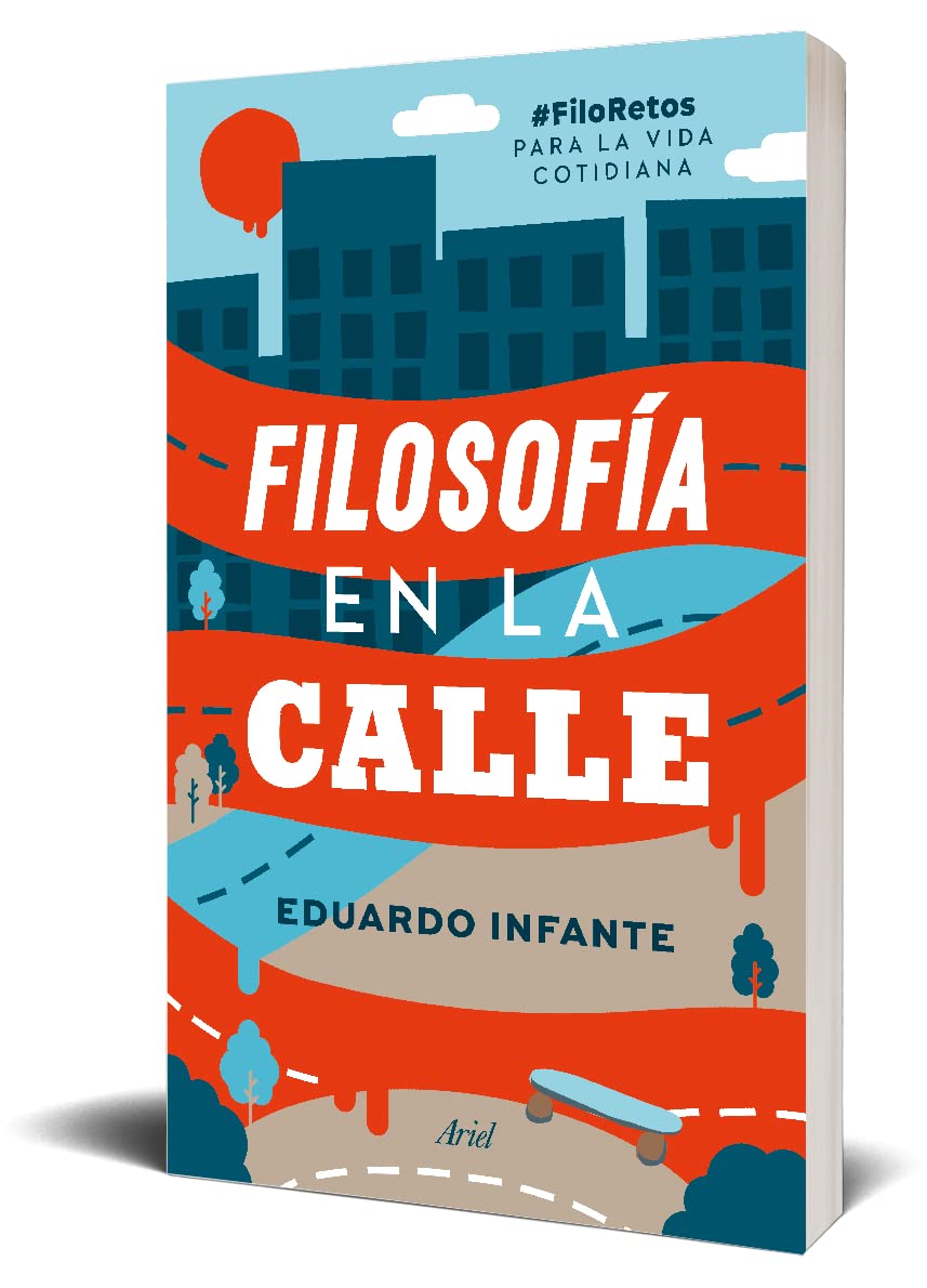 Filosofía en la calle: #FiloRetos para la vida cotidiana (Ariel)