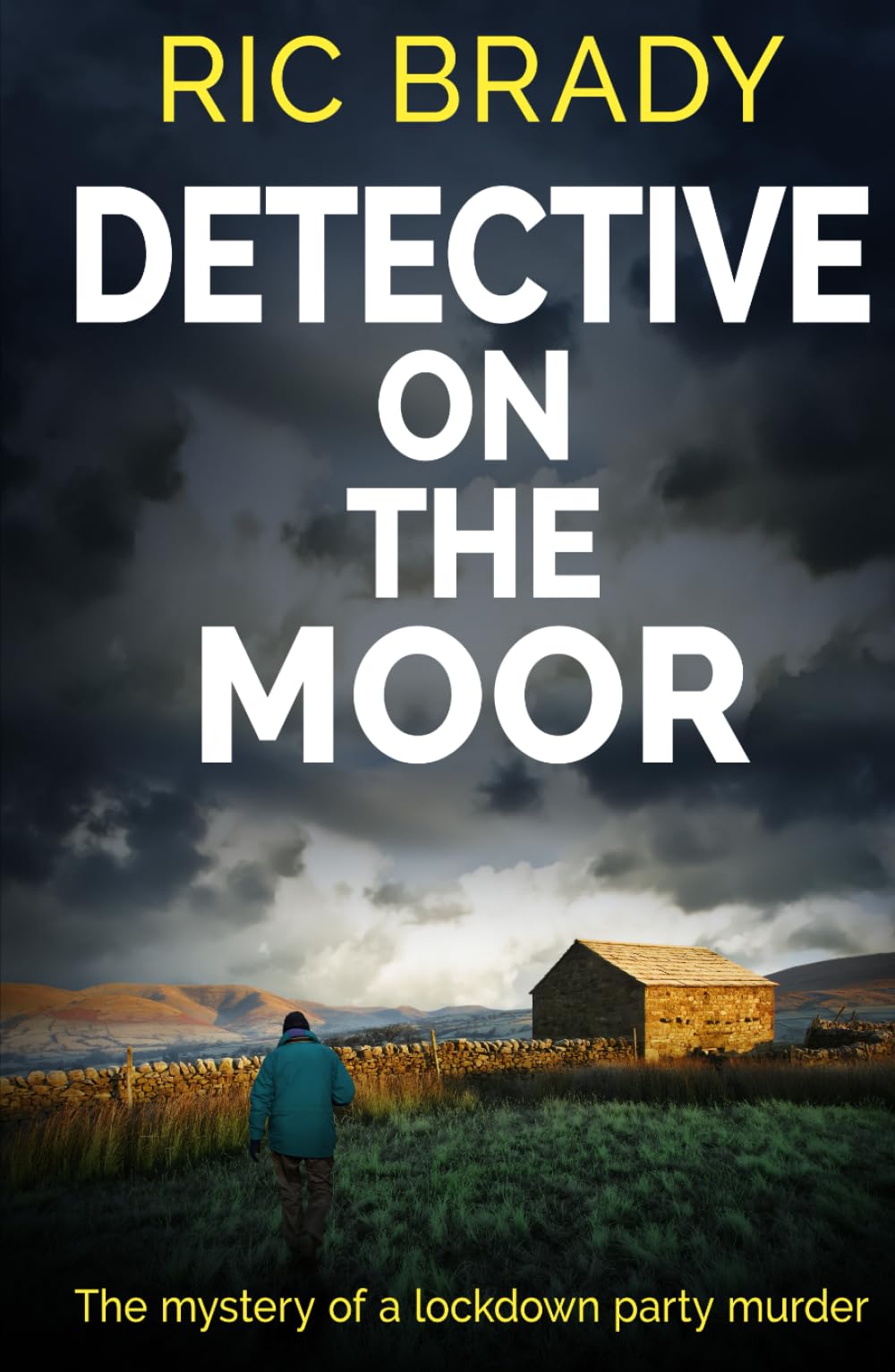Detective on the Moor: The mystery of a lockdown party murder (The Yorkshire detective mystery series)
