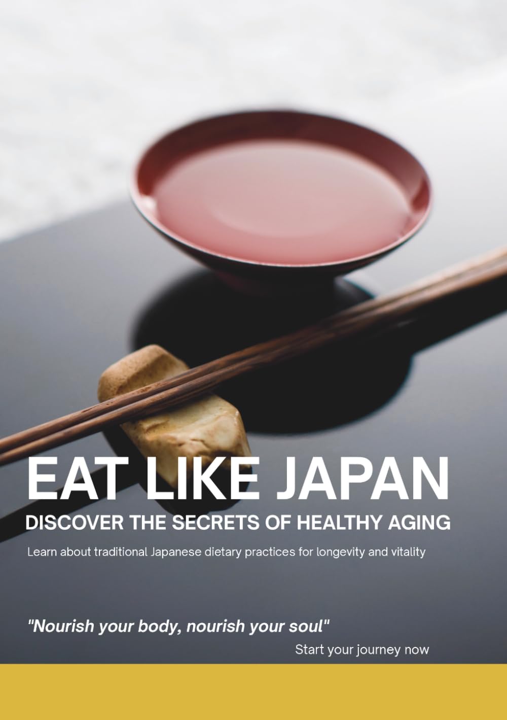 EAT LIKE JAPAN: Discover the secrets of healty aging / learn about traditional Japanese dietary practices for longevity and vitality
