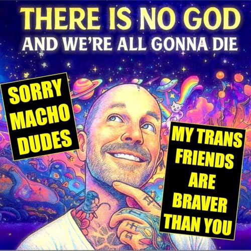 Sorry Toxic Macho Dudes - My Trans Friends Are Braver Than You