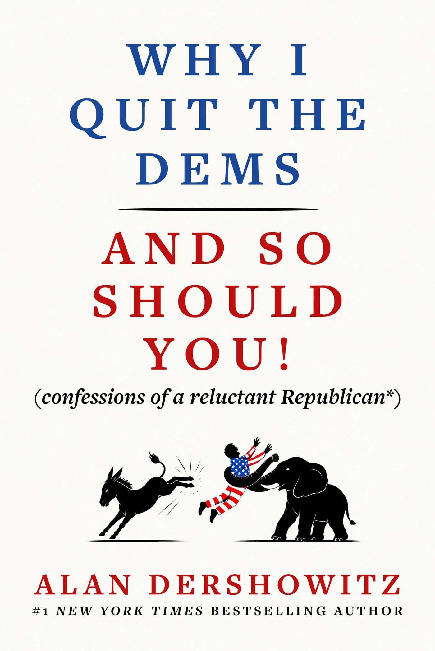 Why I Quit the Dems: And So Should You! (confessions of a reluctant Republican*)
