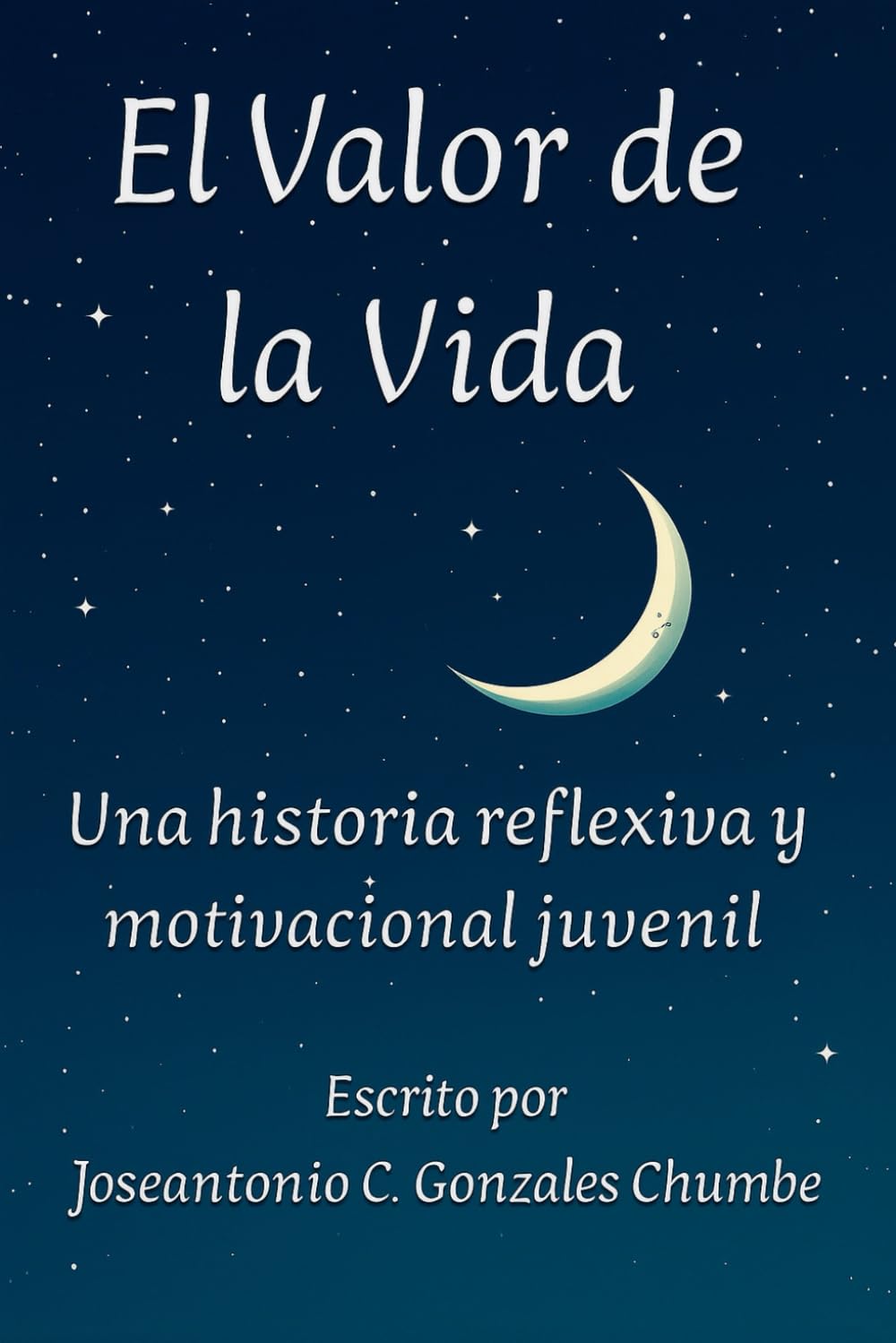 El Valor de la Vida: Una historia reflexiva y motivacional juvenil (Spanish Edition)
