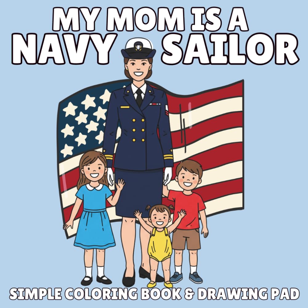 My Mommy is in the Navy: A Military Coloring Book for Kids: A Fun Coloring Book for Children of Navy Moms
