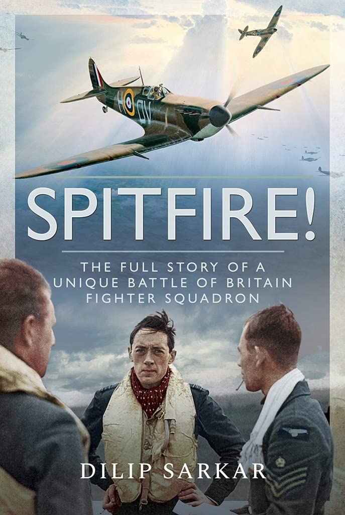 Spitfire!: The Full Story of a Unique Battle of Britain... - Dilip, Sarkar MBE