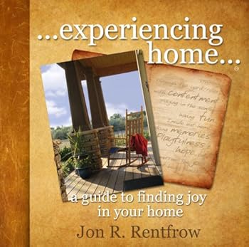 Hardcover Experiencing Home- A Guide to Finding Joy in Your Home Book