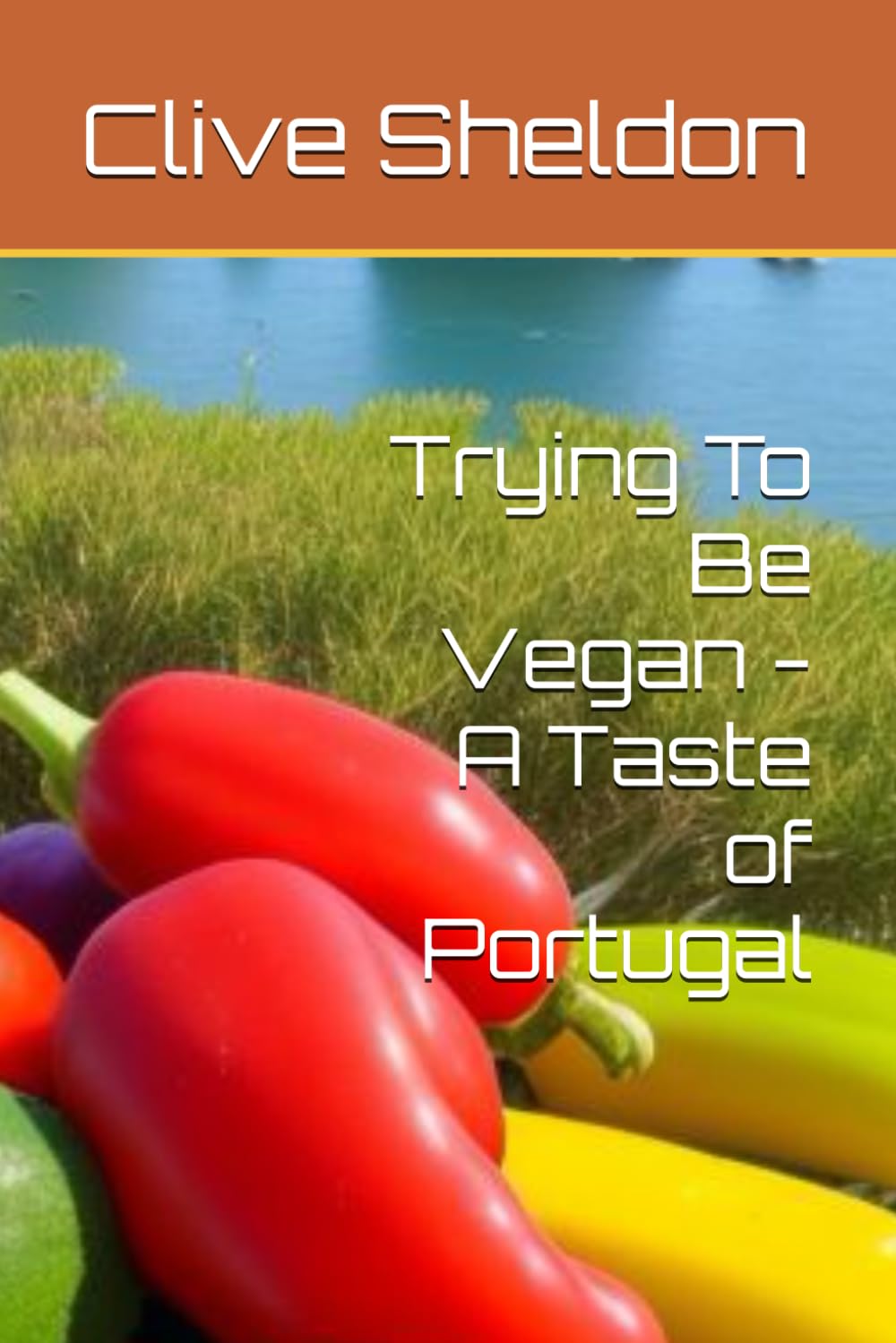 Trying To Be Vegan - A Taste of Portugal (Trying to be vegan - World recipes)
