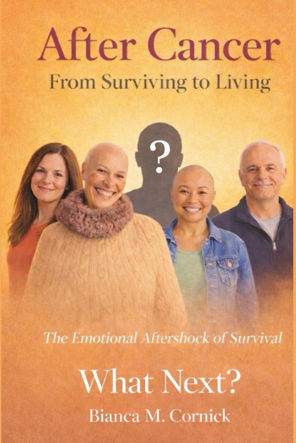 After Cancer: From Surviving to Living The Emotional After Shock of Survival What Next? (Journey Through Cancer)