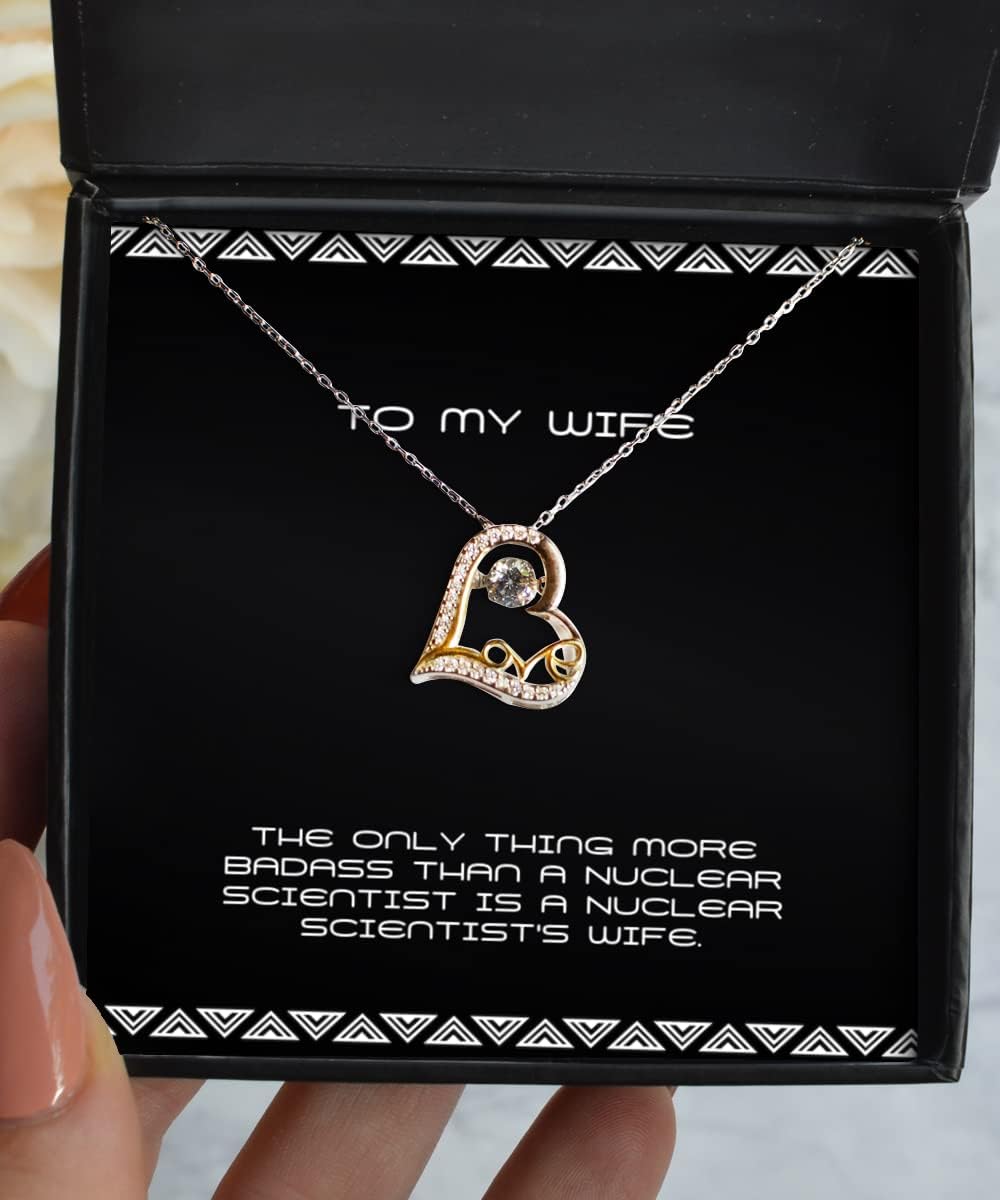 Reusable Wife Gifts, The Only Thing More Badass Than a Nuclear Scientist is a, Motivational Love Dancing Necklace for Wife from Husband