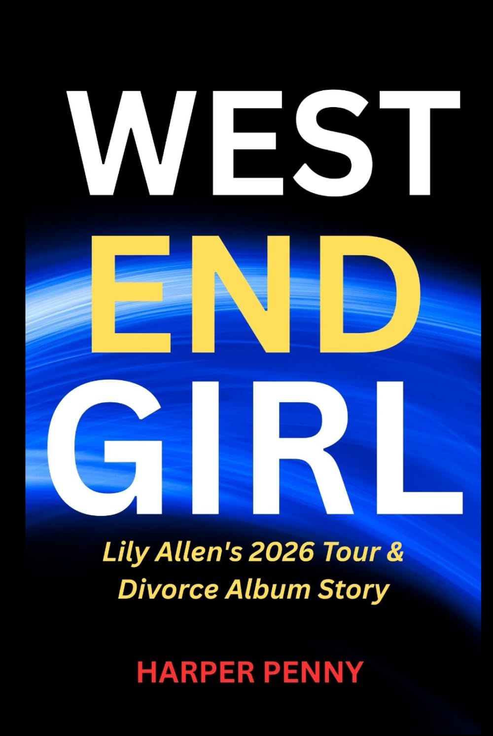 West End Girl: Lily Allen's 2026 Tour & Divorce Album Story