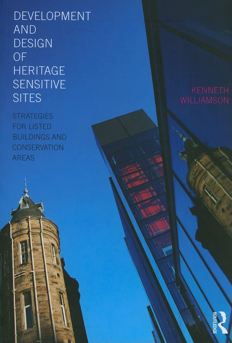 Development and Design of Heritage Sensitive Sites: Strategies for Listed Buildings and Conservation Areas