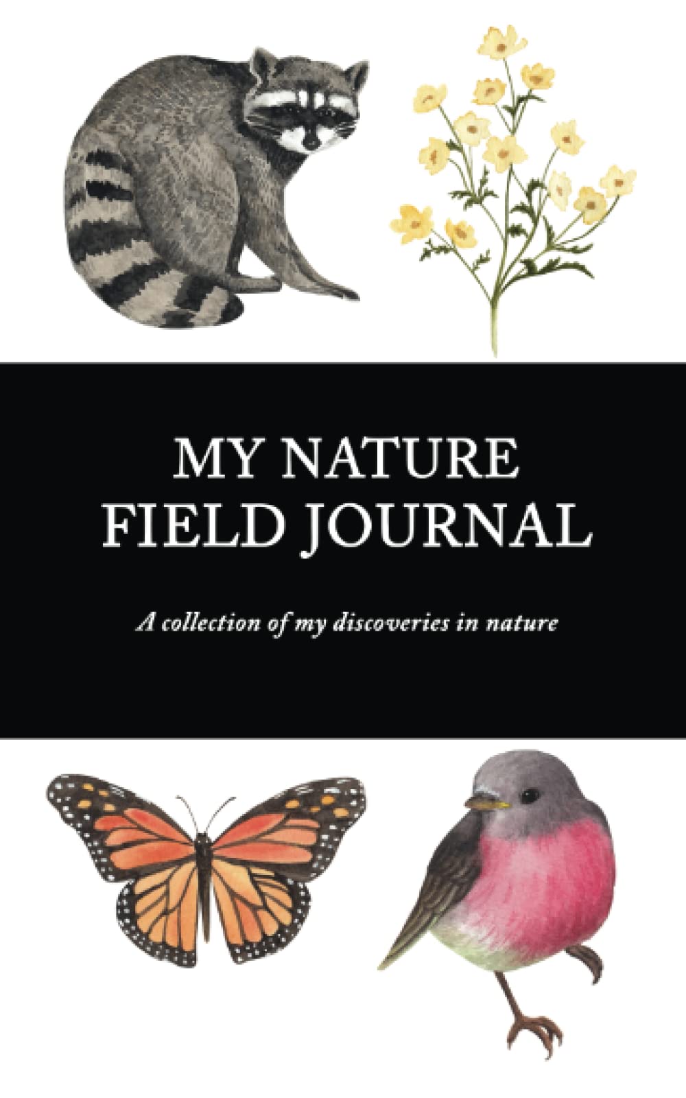 My Nature Field Journal: Notebooking in nature science curriculum companion