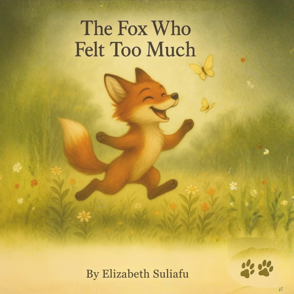 The Fox Who Felt Too Much (The Fox And The Wolf Foreverly Series)